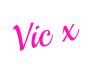 Vic x